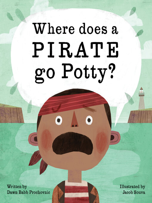 Title details for Where Does a Pirate Go Potty? by Dawn Babb Prochovnic - Available